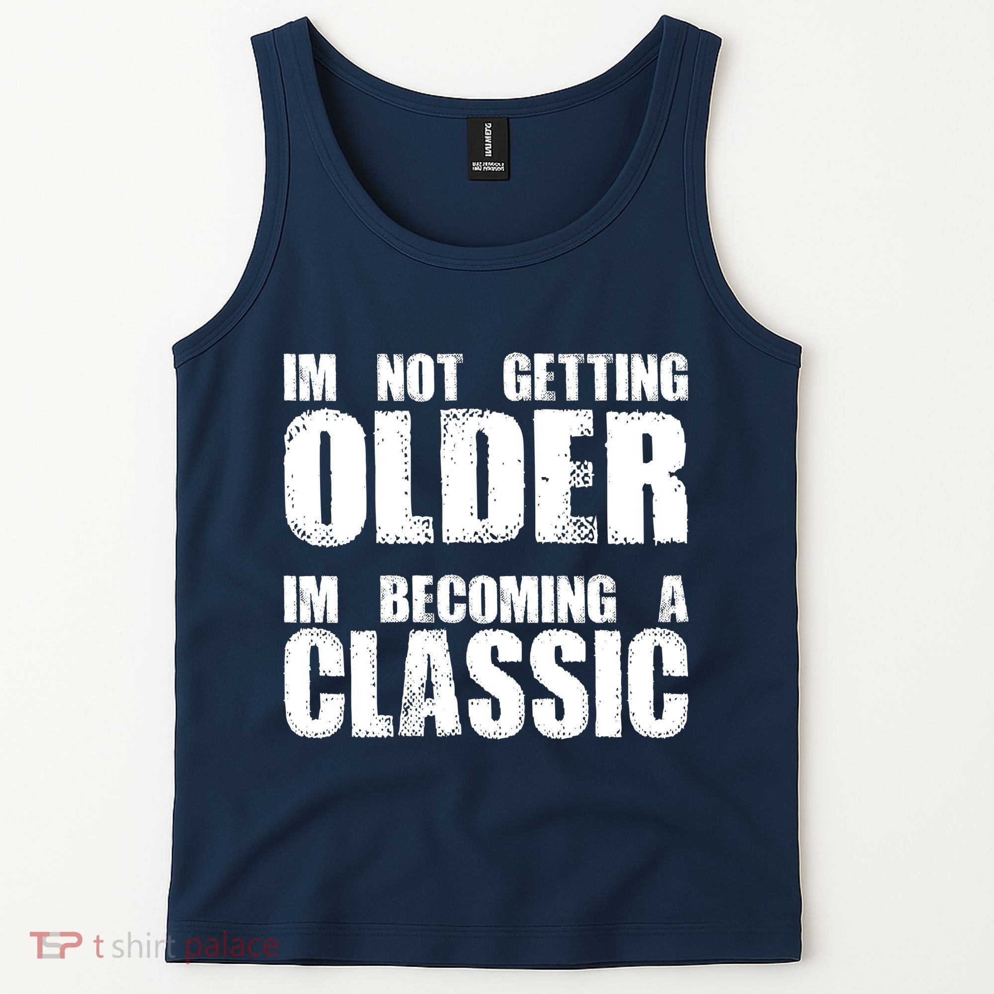 Im Not Getting Older Im Becoming A Classic Birthday Tank Top