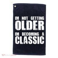 Im Not Getting Older Im Becoming A Classic Birthday Golf Towel thumb 0