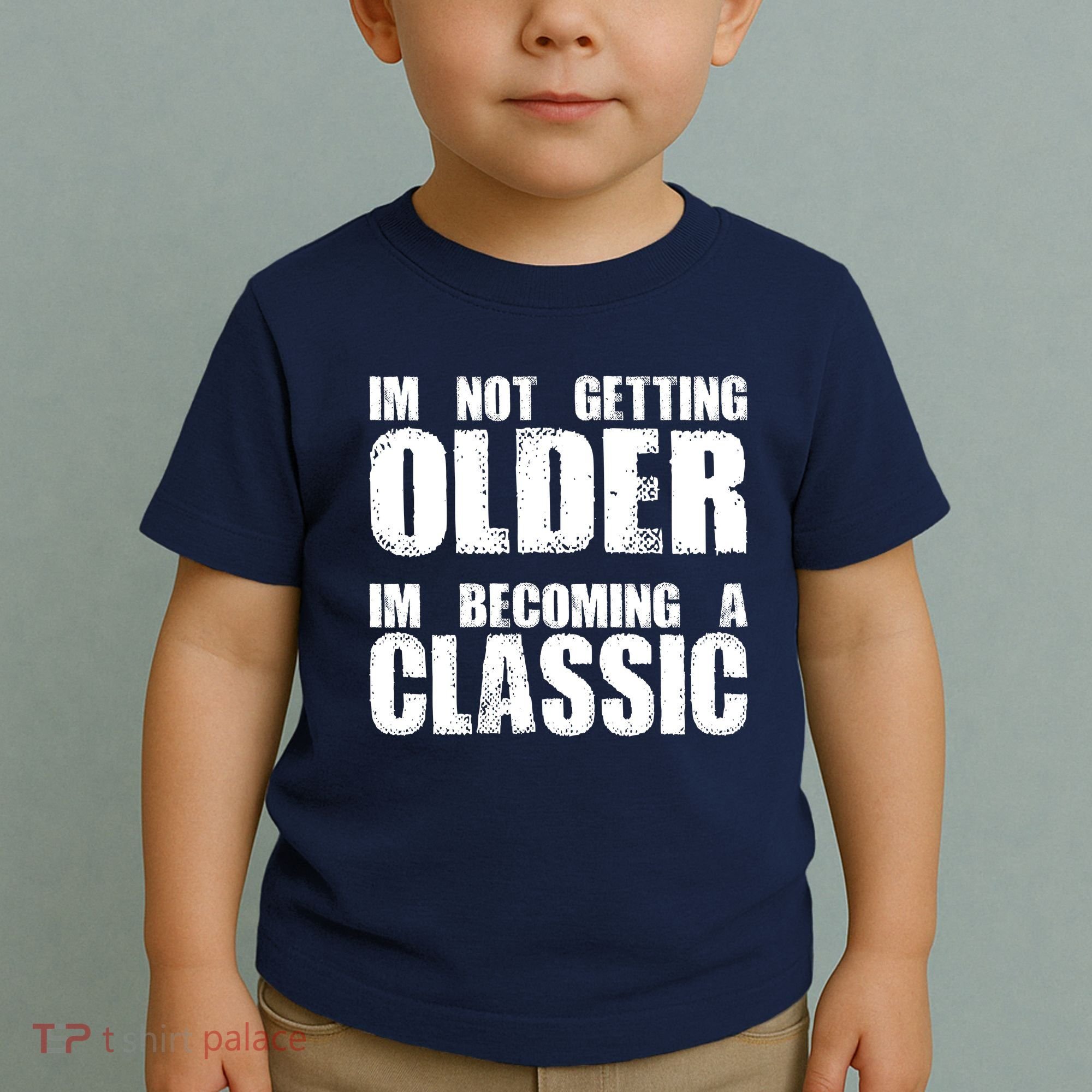 Im Not Getting Older Im Becoming A Classic Birthday Toddler T-Shirt