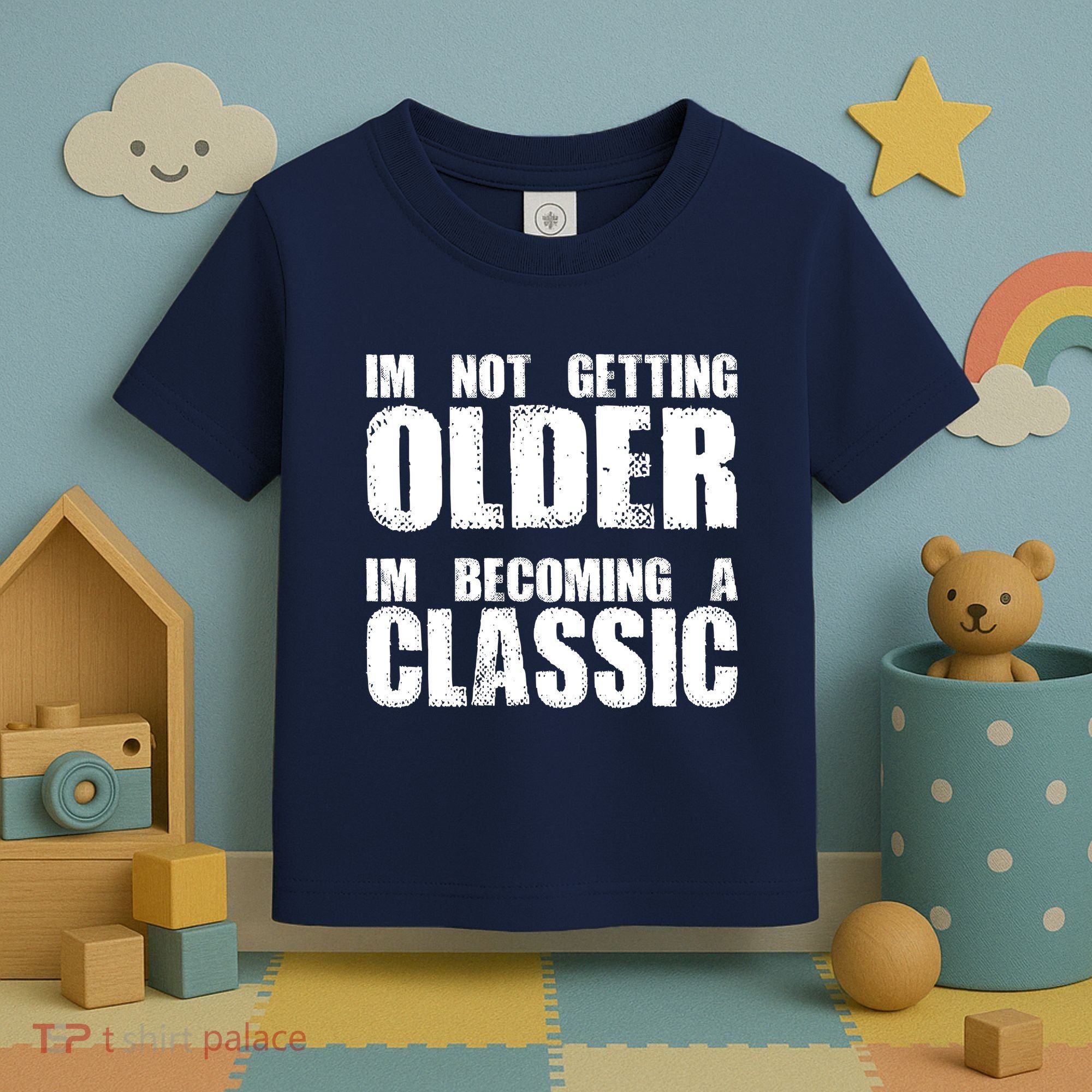 Im Not Getting Older Im Becoming A Classic Birthday Toddler T-Shirt