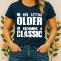 Im Not Getting Older Im Becoming A Classic Birthday Women's T-Shirt thumb 2