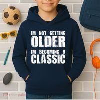 Im Not Getting Older Im Becoming A Classic Birthday Kids Hoodie thumb 2