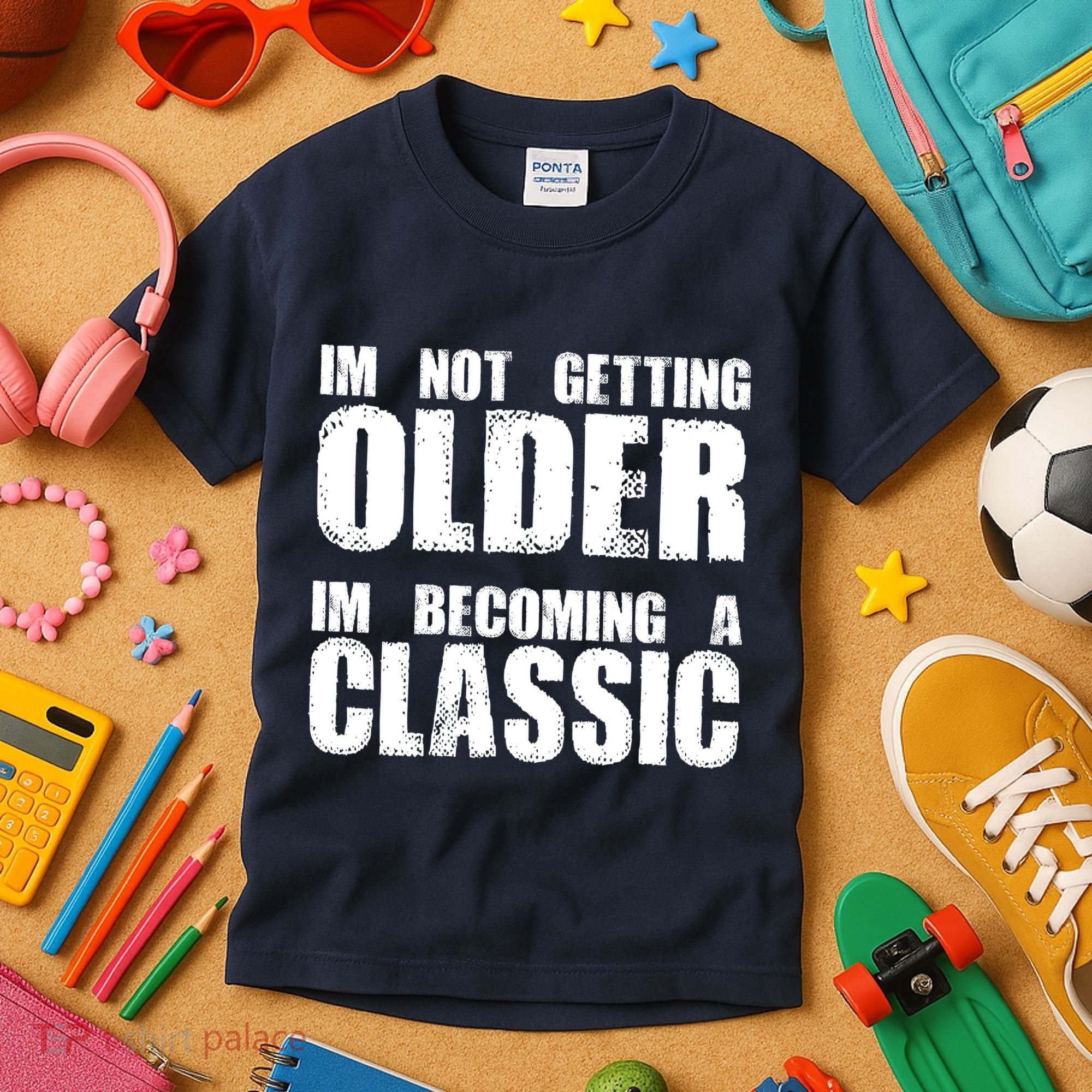 Im Not Getting Older Im Becoming A Classic Birthday Kids T-Shirt