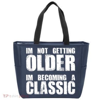 Im Not Getting Older Im Becoming A Classic Birthday Tote Bag