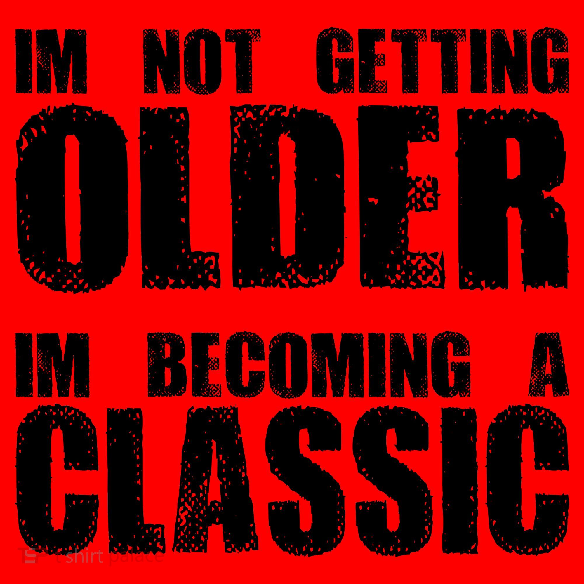 Im Not Getting Older Im Becoming A Classic Birthday Santa Hat