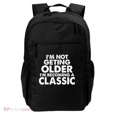 I'm Not Getting Older I'm Becoming A Classic Celebrating Birthday Backpack