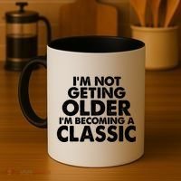 I'm Not Getting Older I'm Becoming A Classic Celebrating Birthday Coffee Mug thumb 4