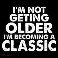 I'm Not Getting Older I'm Becoming A Classic Celebrating Birthday Ornament thumb 1