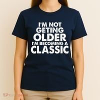 I'm Not Getting Older I'm Becoming A Classic Celebrating Birthday T-Shirt thumb 4