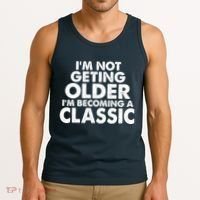 I'm Not Getting Older I'm Becoming A Classic Celebrating Birthday Tank Top thumb 3