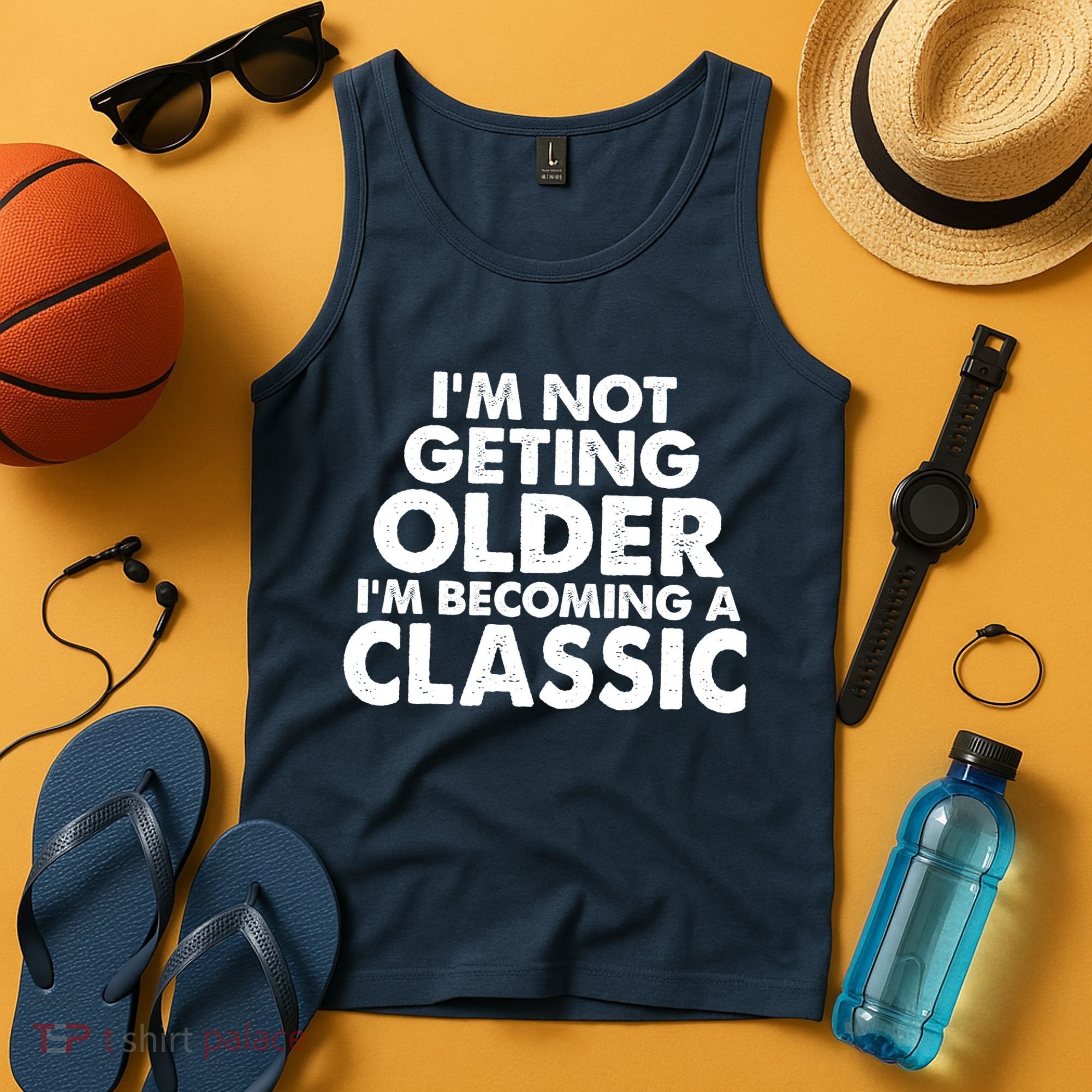 I'm Not Getting Older I'm Becoming A Classic Celebrating Birthday Tank Top