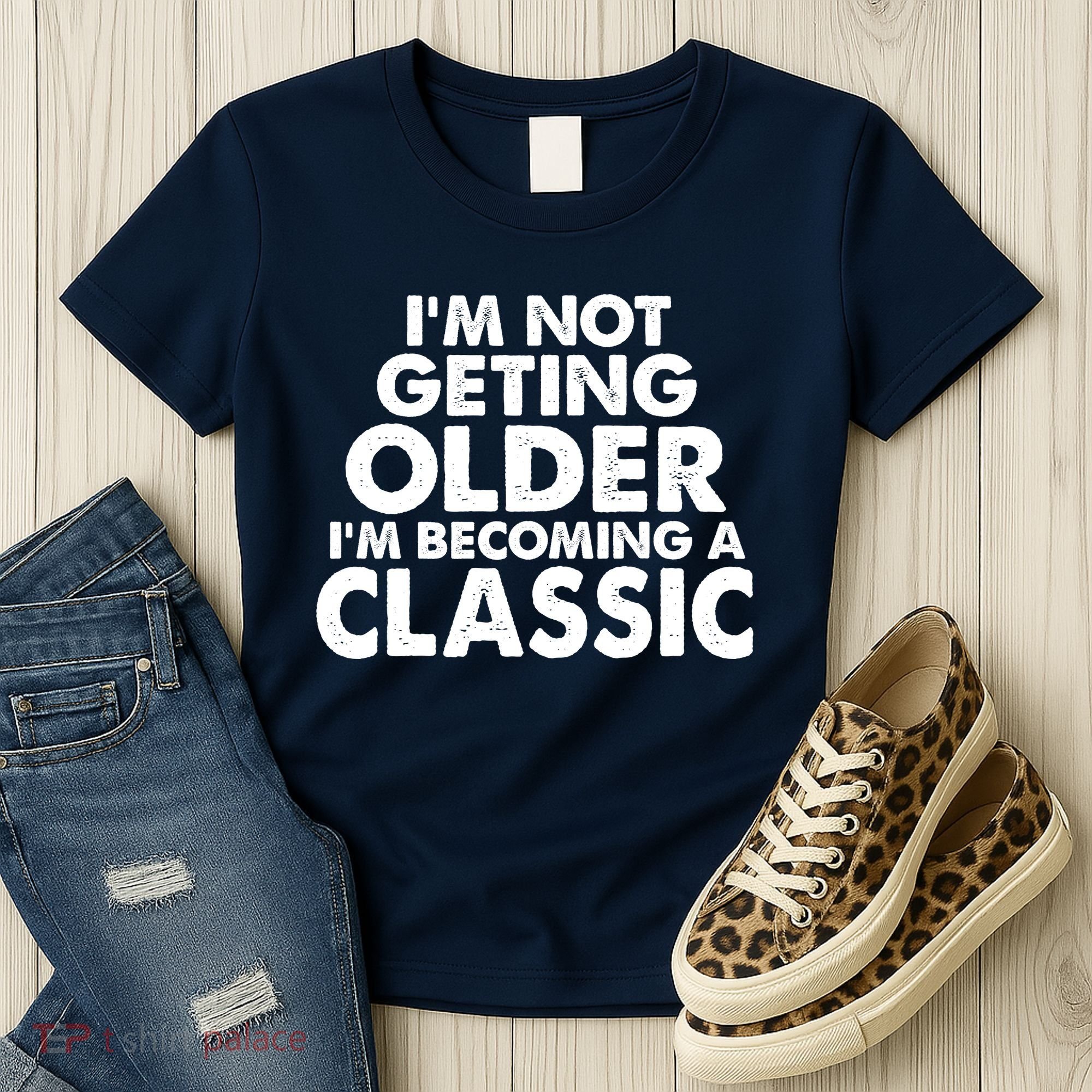 I'm Not Getting Older I'm Becoming A Classic Celebrating Birthday Women's T-Shirt