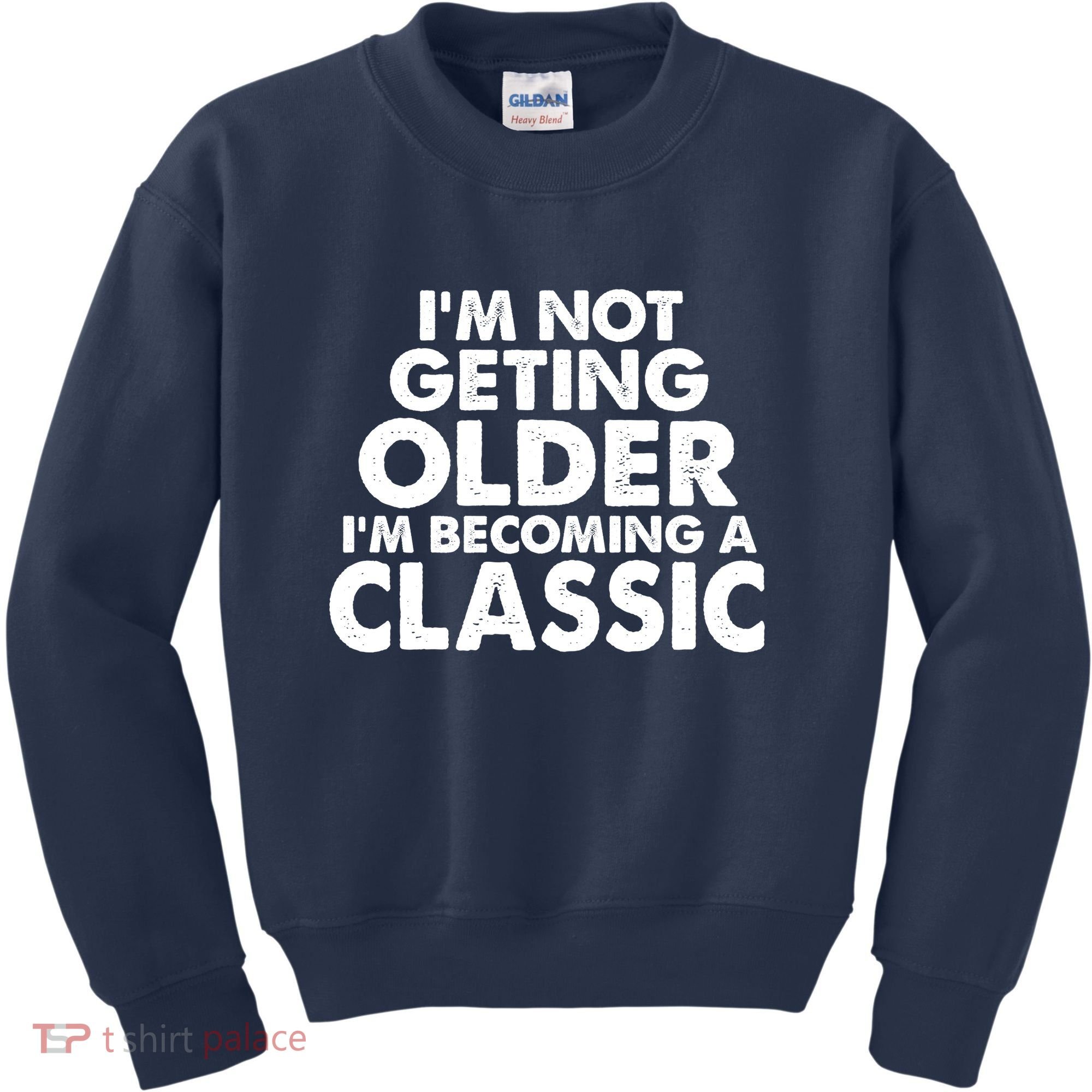 I'm Not Getting Older I'm Becoming A Classic Celebrating Birthday Kids Sweatshirt