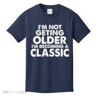 I'm Not Getting Older I'm Becoming A Classic Celebrating Birthday Kids T-Shirt thumb 0
