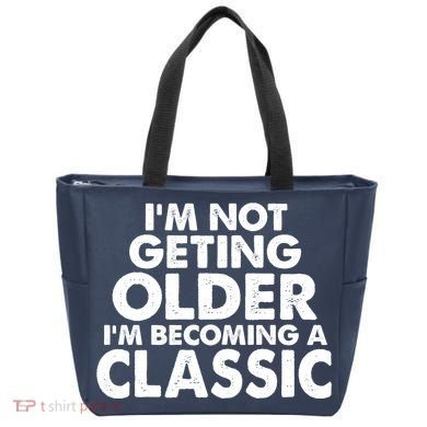 I'm Not Getting Older I'm Becoming A Classic Celebrating Birthday Tote Bag
