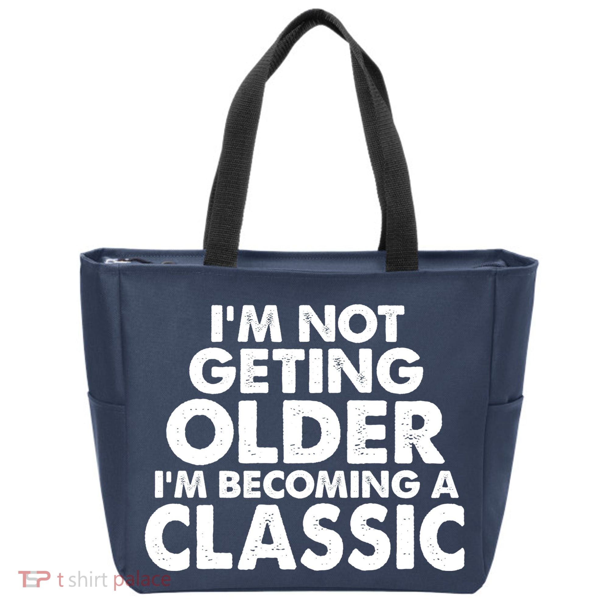 I'm Not Getting Older I'm Becoming A Classic Celebrating Birthday Tote Bag