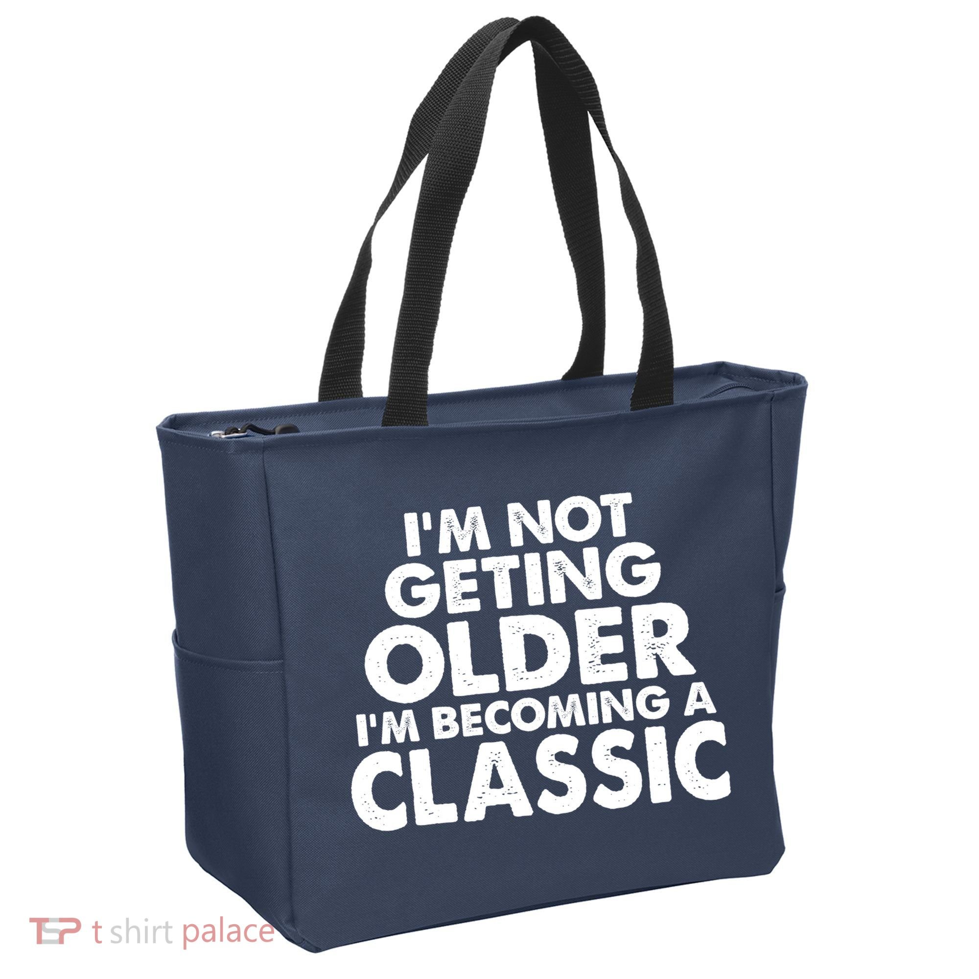 I'm Not Getting Older I'm Becoming A Classic Celebrating Birthday Tote Bag