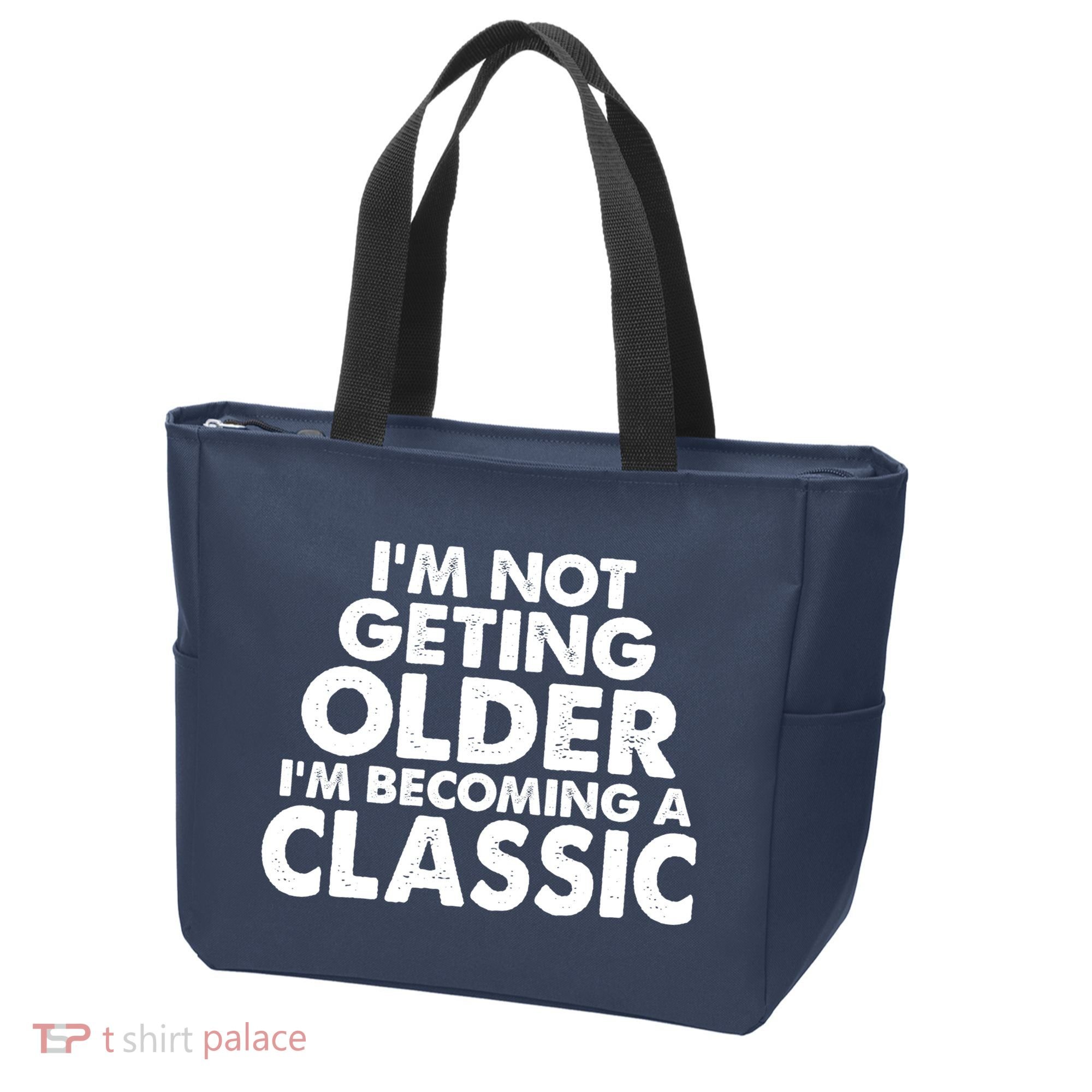 I'm Not Getting Older I'm Becoming A Classic Celebrating Birthday Tote Bag