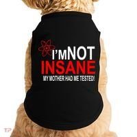 I'm Not Insane My Mother Tested Funny Doggie Tank thumb 0