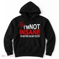 I'm Not Insane My Mother Tested Funny Hoodie thumb 0