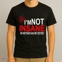 I'm Not Insane My Mother Tested Funny T-Shirt thumb 3