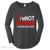I'm Not Insane My Mother Tested Funny Women's Perfect Tri Tunic Long Sleeve Shirt thumb 0