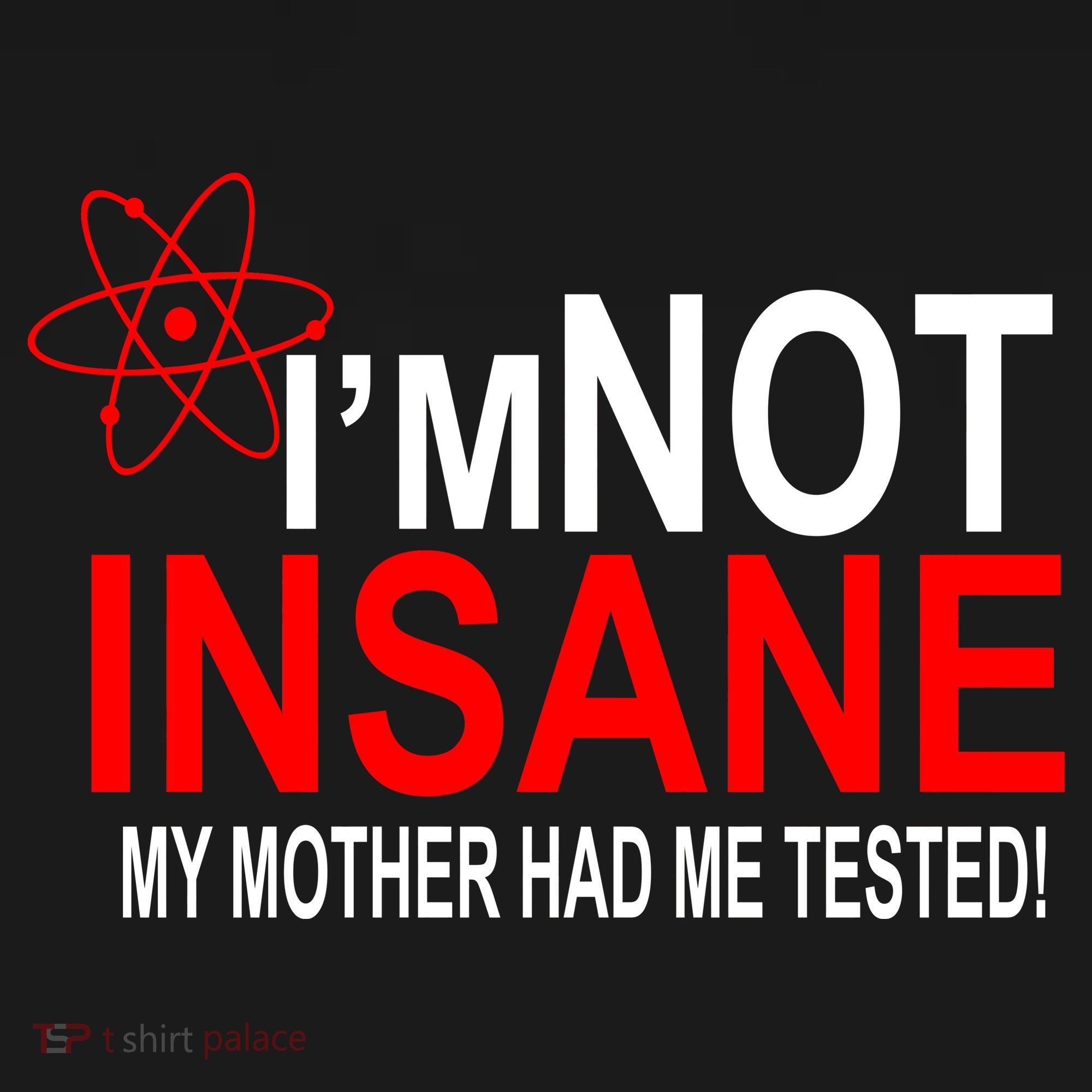 I'm Not Insane My Mother Tested Funny Women's Hoodie