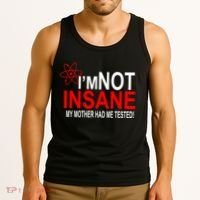 I'm Not Insane My Mother Tested Funny Tank Top thumb 3