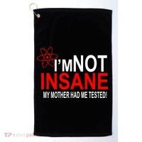 I'm Not Insane My Mother Tested Funny Golf Towel thumb 0
