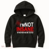 I'm Not Insane My Mother Tested Funny Kids Hoodie thumb 0
