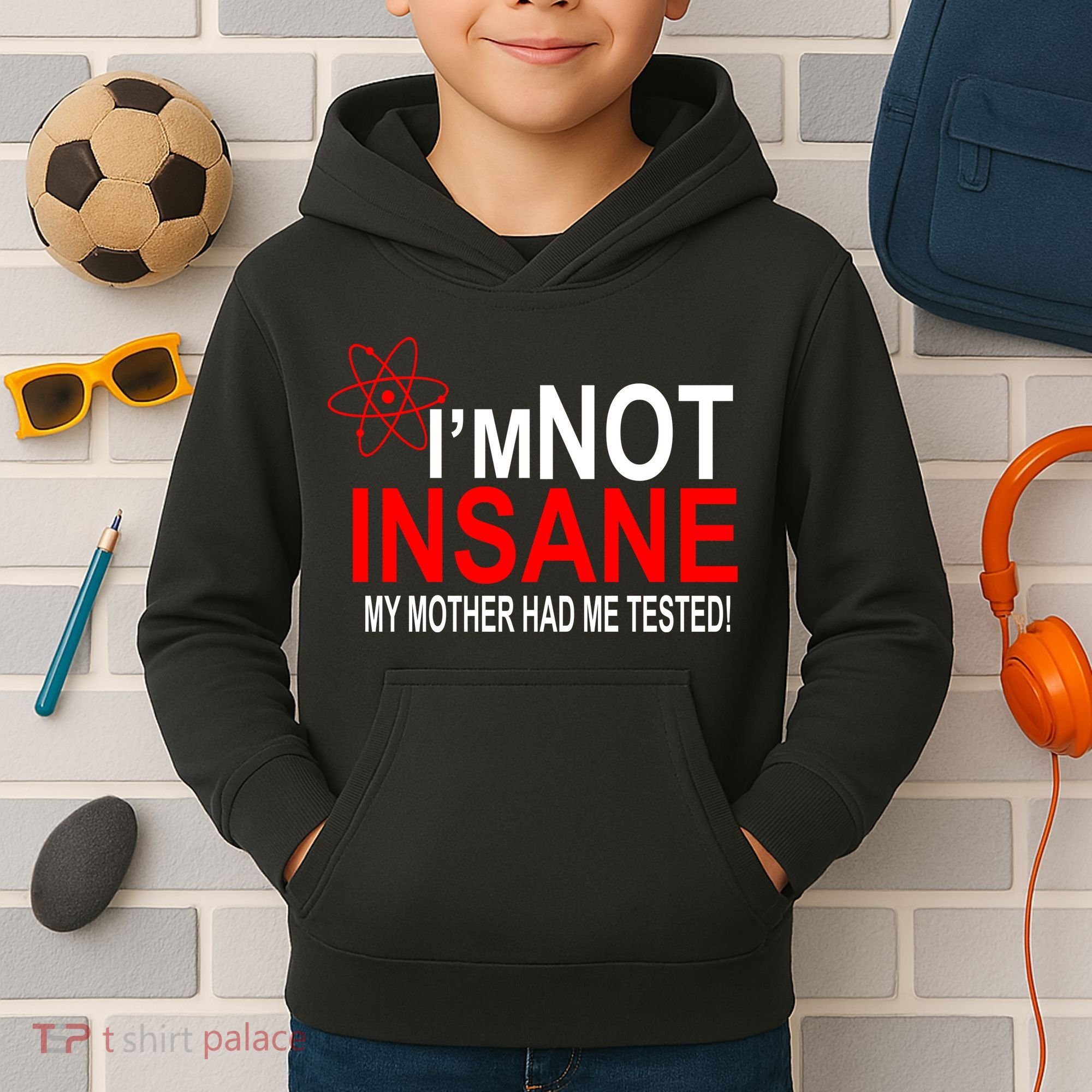 I'm Not Insane My Mother Tested Funny Kids Hoodie
