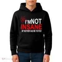 I'm Not Insane My Mother Tested Funny Kids Hoodie thumb 4