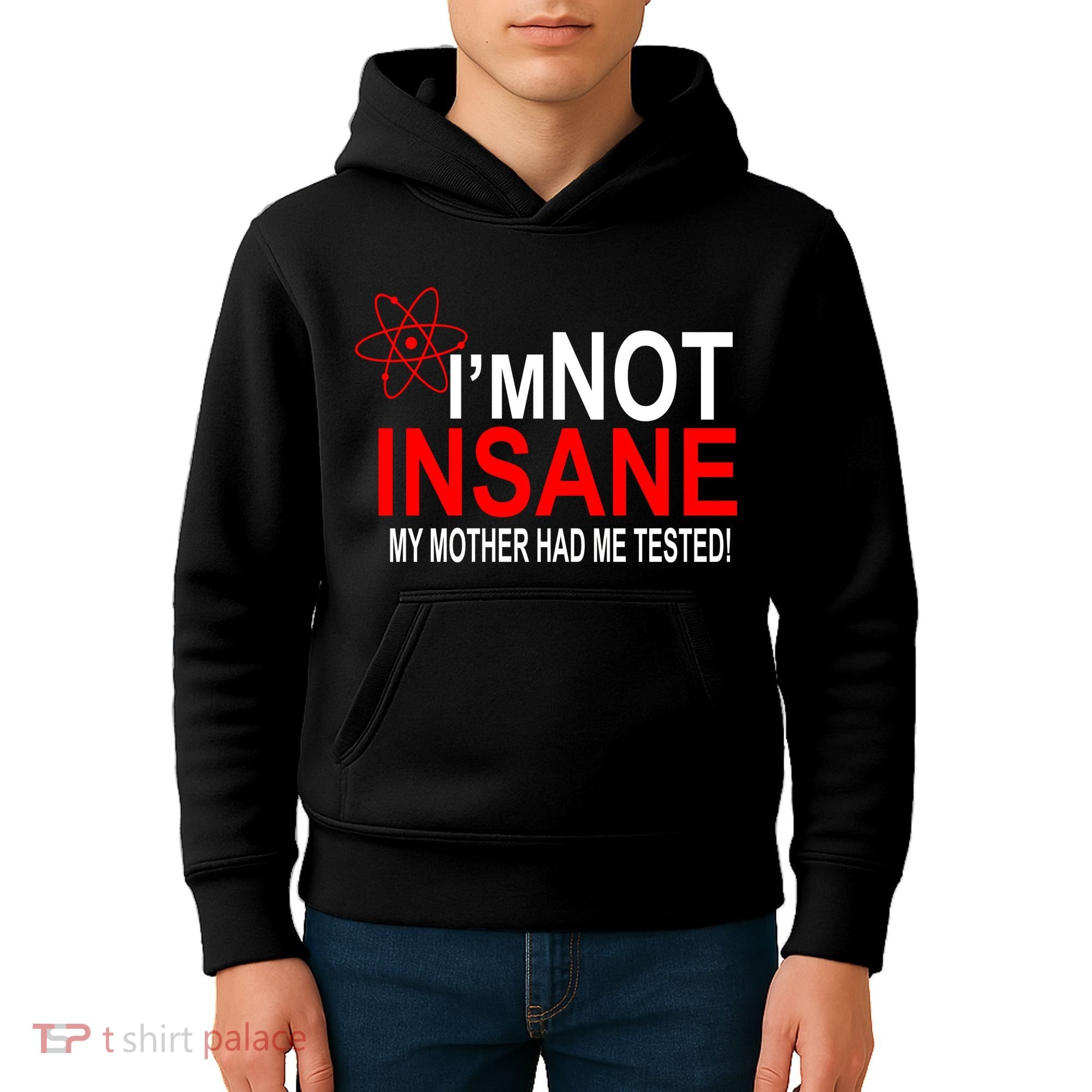 I'm Not Insane My Mother Tested Funny Kids Hoodie