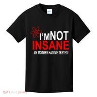 I'm Not Insane My Mother Tested Funny Kids T-Shirt thumb 0