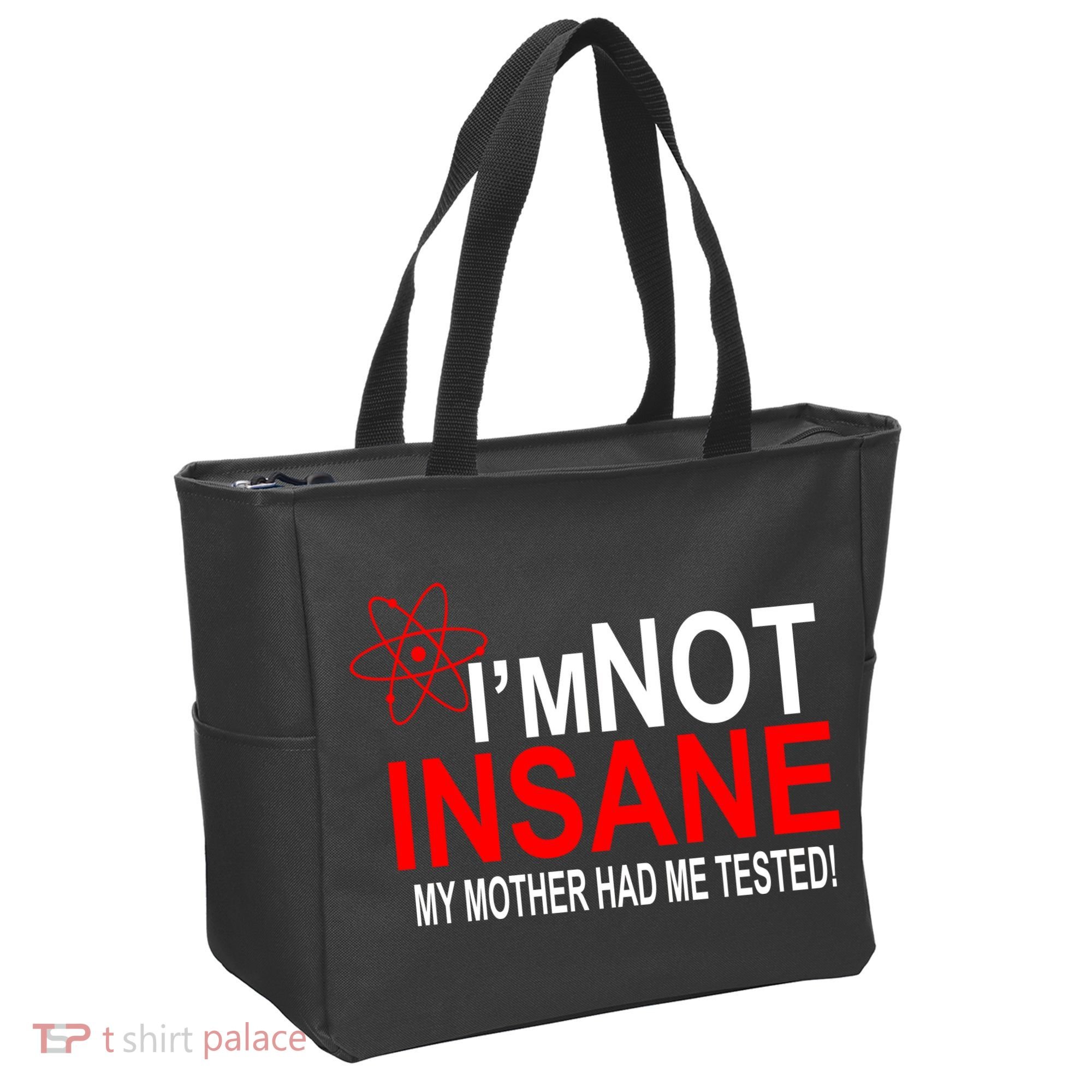 I'm Not Insane My Mother Tested Funny Tote Bag