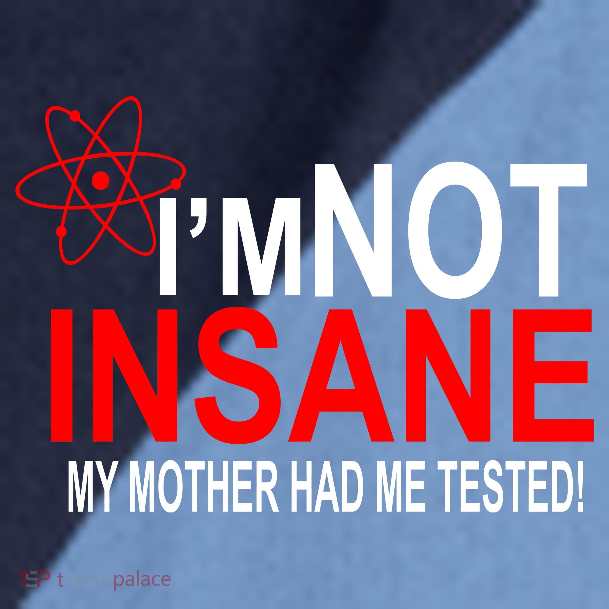 I'm Not Insane My Mother Tested Funny Raglan Baseball Sleeve Shirt