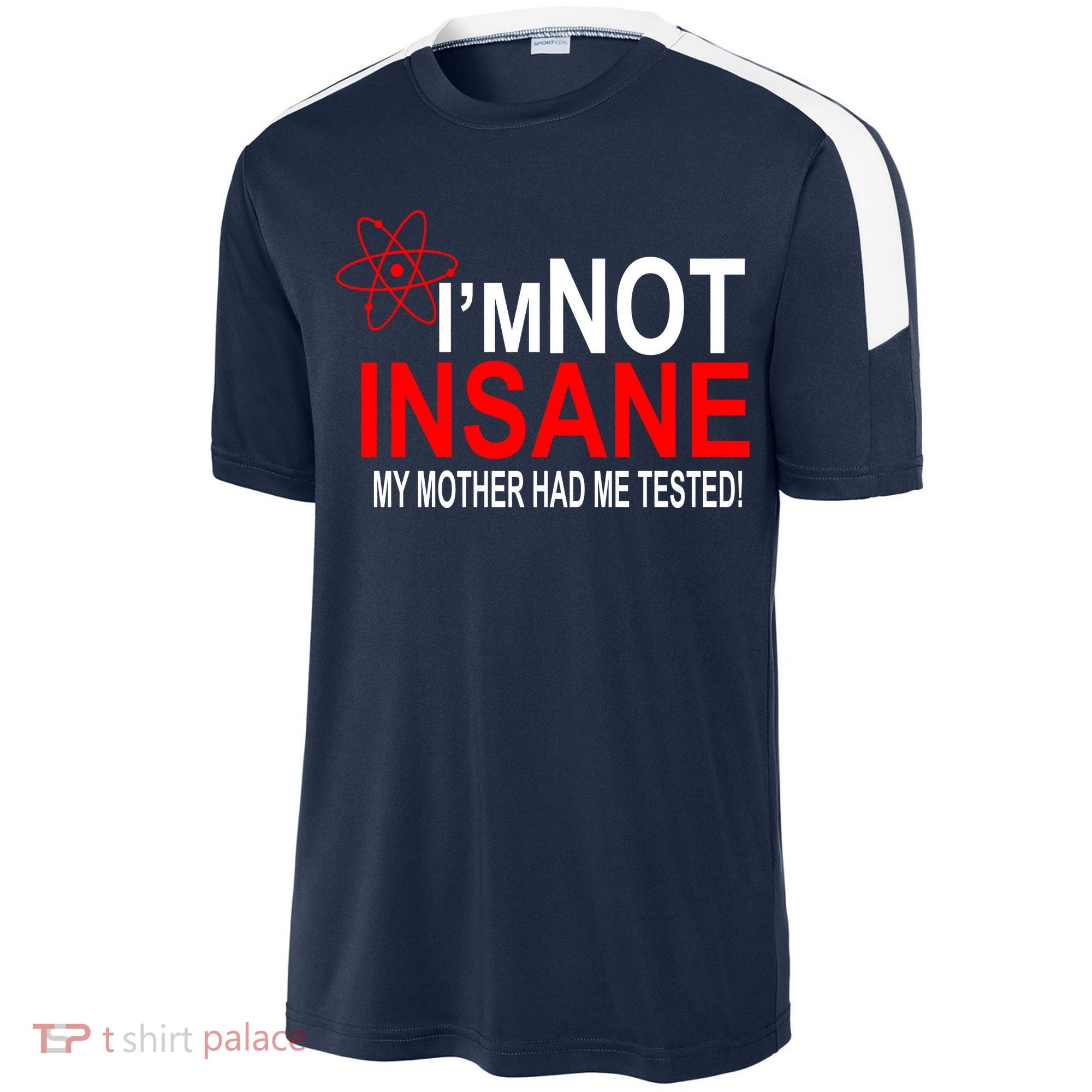 I'm Not Insane My Mother Tested Funny Sport-Tek Competitor United Soccer Jersey