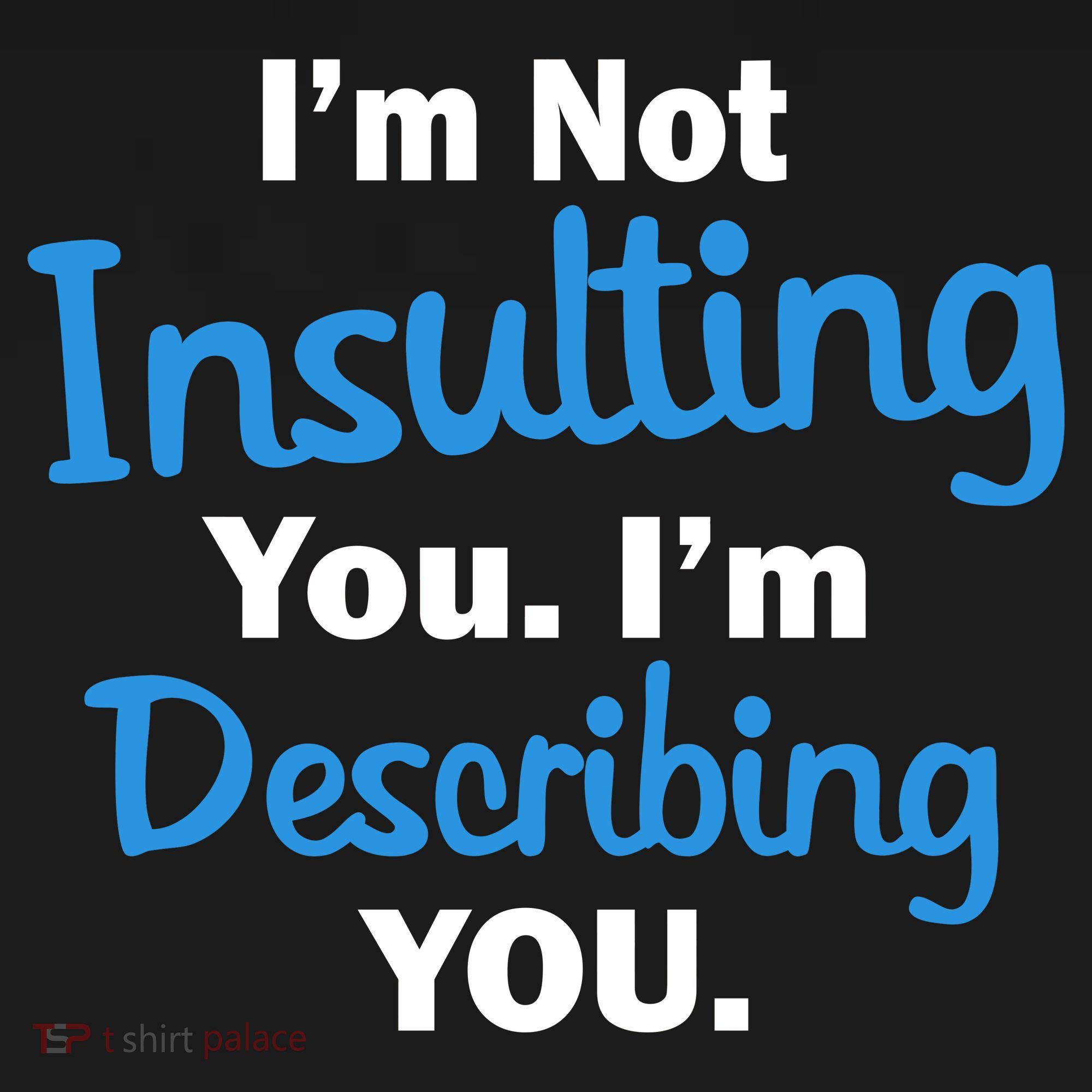 I'm Not Insulting You I'm Describing You Apron