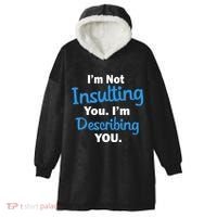 I'm Not Insulting You I'm Describing You Hooded Wearable Blanket thumb 0