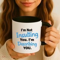 I'm Not Insulting You I'm Describing You Coffee Mug thumb 3