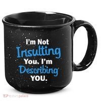 I'm Not Insulting You I'm Describing You 15oz Campfire Ceramic Mug thumb 0