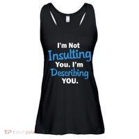 I'm Not Insulting You I'm Describing You Ladies Essential Flowy Tank thumb 0
