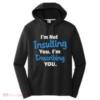 I'm Not Insulting You I'm Describing You Performance Fleece Hoodie thumb 0