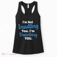 I'm Not Insulting You I'm Describing You Women's Tank Top thumb 0