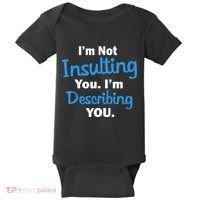 I'm Not Insulting You I'm Describing You Baby Bodysuit thumb 0