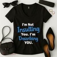 I'm Not Insulting You I'm Describing You Women's V-Neck T-Shirt thumb 2