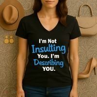 I'm Not Insulting You I'm Describing You Women's V-Neck T-Shirt thumb 3