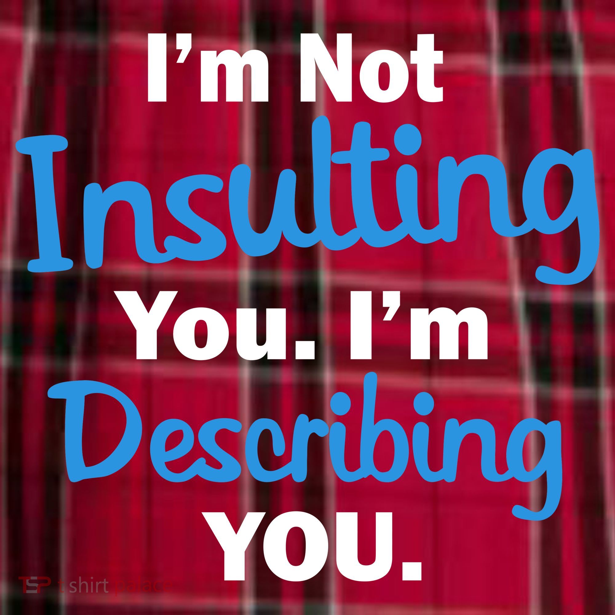 I'm Not Insulting You I'm Describing You Men's Flannel Plaid Pajama Pants