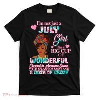 I'm Not Just A July Girl Funny Birthday T-Shirt thumb 0