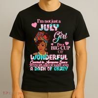 I'm Not Just A July Girl Funny Birthday T-Shirt thumb 3
